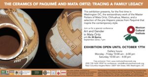 Advertisement for a museum exhibition entitled "The Ceramics of Paquimé and Mata Ortiz: Tracing a Family Legacy." Includes the logo of Washington, D.C.'s Mexican Cultural Institute, and two ceramic pots with orange and red-orange patterns.