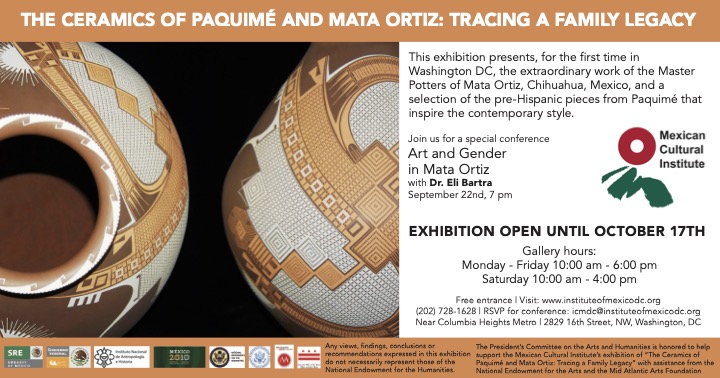 Advertisement for a museum exhibition entitled "The Ceramics of Paquimé and Mata Ortiz: Tracing a Family Legacy." Includes the logo of Washington, D.C.'s Mexican Cultural Institute, and two ceramic pots with orange and red-orange patterns.